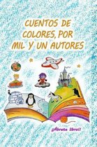 Cuentos de Colores, Por Mil Y Un Autores