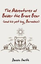 The Adventures of Balder the Brave Bear (and His Pet Boy, Barnabas)