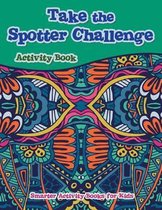 Take the Spotter Challenge Activity Book