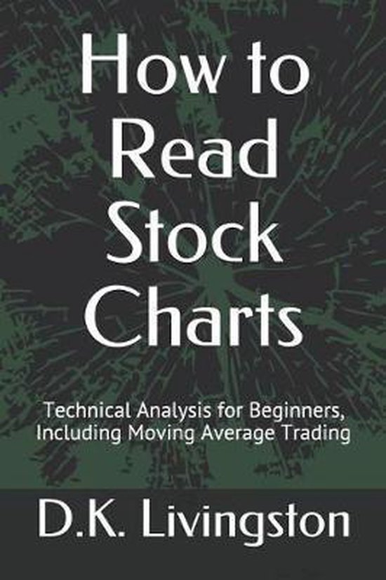 How to Read Stock Charts 9781074029722 D K Livingston Boeken bol Books On How To Read Stock Charts
