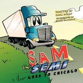 Sam the Semi Goes to Chicago