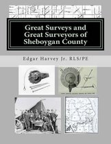 Great Surveys and Great Surveyors of Sheboygan County