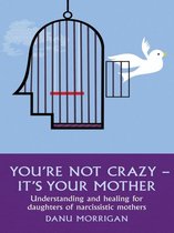 Omslag You're Not Crazy - It's Your Mother