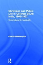 Christians and Public Life in Colonial South India, 1863-1937