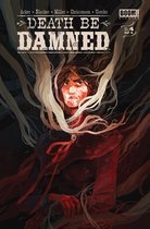 Death Be Damned 4 - Death Be Damned #4