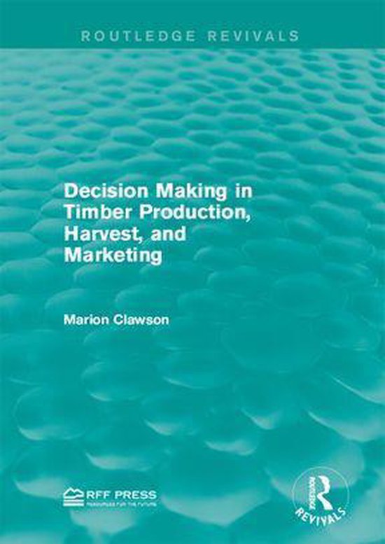 Routledge Revivals - Decision Making in Timber Production, H ... - cover