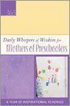 365 Daily Whispers of Wisdom for Mothers of Preschoolers