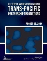 U.S. Textile Manufacturing and the Trans-Pacific Partnership Negotiations
