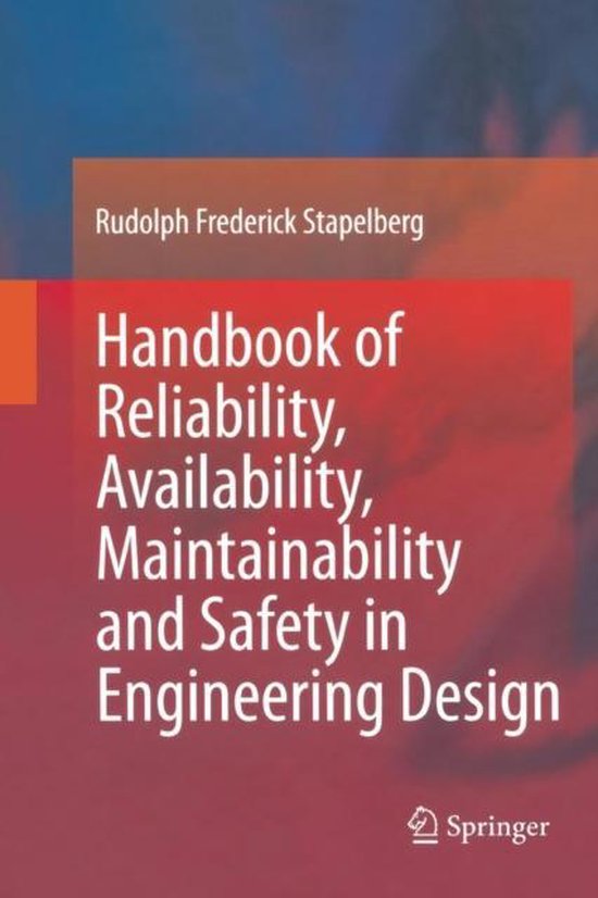 Handbook of Reliability, Availability, Maintainability and Safety in