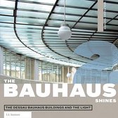 The Bauhaus Shines