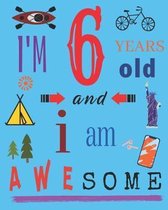 I'm 6 Six Years Old and I Am Awesome