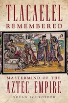 The Civilization of the American Indian Series 276 - Tlacaelel Remembered