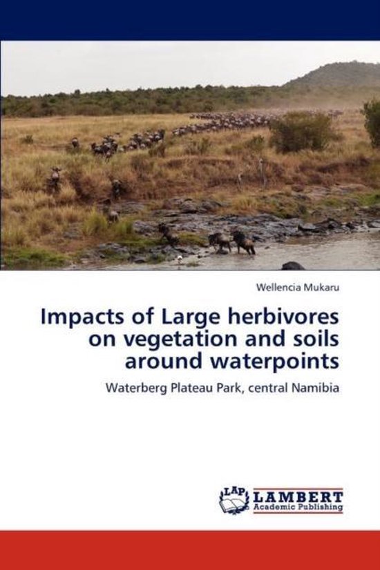Impacts of Large herbivores on vegetation and soils around waterpoints ...
