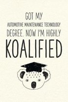 Got My Automotive Maintenance Technology Degree. Now I'm Highly Koalified