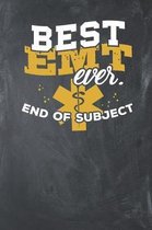 Best EMT ever. End of Subject
