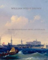 The Narrative of William W. Brown, a Fugitive Slave