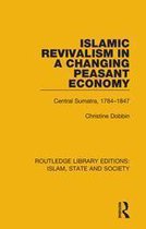 Routledge Library Editions: Islam, State and Society - Islamic Revivalism in a Changing Peasant Economy