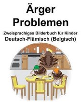 Deutsch-Fl misch (Belgisch) rger/Problemen Zweisprachiges Bilderbuch f r Kinder