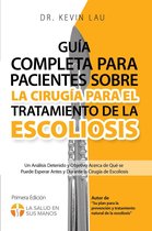Guía completa para pacientes sobre la cirugía para el tratamiento de la escoliosis: Un análisis detenido y objetivo acerca de qué se puede esperar antes y durante la cirugía de escoliosis