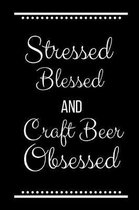Stressed Blessed Craft Beer Obsessed
