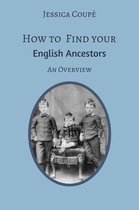 Beginners' Guide to Family History Research 2 - How to Find Your English Ancestors: An Overview