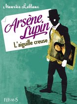 Fleurus Classiques - Arsène Lupin, l'aiguille creuse