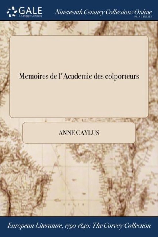 Memoires de L'Academie Des Colporteurs