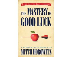 The Mastery of Good Luck (Master Class Series)