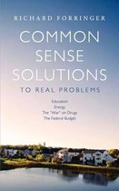 Common Sense Solutions to Real Problems