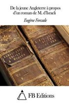 de la Jeune Angleterre Propos d'Un Roman de M. d'Israeli