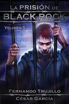La Prision de Black Rock. Volumen 5