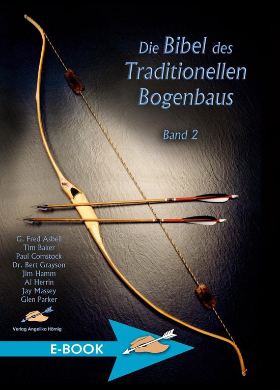 Die Bibel des traditionellen Bogenbaus 2 - Die Bibel des tra ... - cover