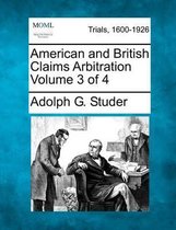 American and British Claims Arbitration Volume 3 of 4