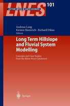 Lecture Notes in Earth Sciences 101 - Long Term Hillslope and Fluvial System Modelling