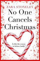 The Zara Stoneley Romantic Comedy Collection 3 - No One Cancels Christmas (The Zara Stoneley Romantic Comedy Collection, Book 3)