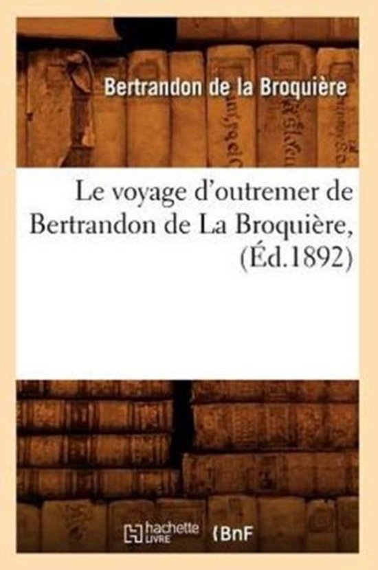 Histoire- Le Voyage d'Outremer de Bertrandon de la Broquièr ... - cover