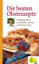 Regionale Jahreszeitenküche. Einfache Rezepte für jeden Tag! 20 - Die besten Obstrezepte