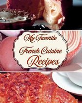 My Favorite French Cuisine Recipes!