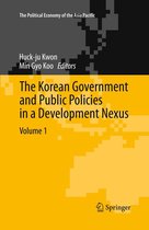 The Political Economy of the Asia Pacific - The Korean Government and Public Policies in a Development Nexus, Volume 1