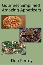 Gourmet Simplified Amazing Appetizers