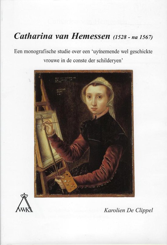 Verhandelingen van de KVAB voor Wetenschappen en Kunsten. Nieuwe reeks- Catharina van Hemessen (1528 - na 1567)