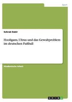 Hooligans, Ultras und das Gewaltproblem im deutschen Fussball