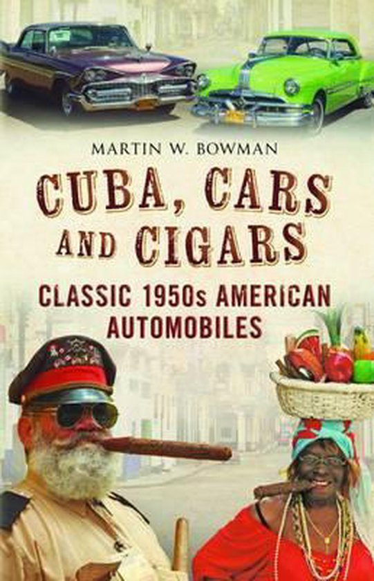 Cuba Cars and Cigars: Classic 1950s American Automobiles - cover