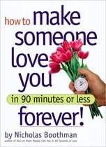 How to Make Someone Love You in 90 Minutes