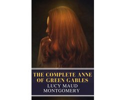 The Complete Anne of Green Gables