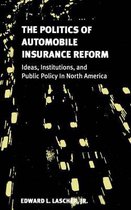 American Governance and Public Policy series-The Politics of Automobile Insurance Reform