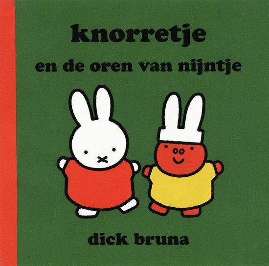 Dick Bruna knorretje en de oren van nijntje