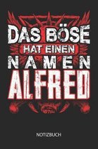 Das B se hat einen Namen - Alfred - Notizbuch