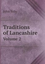 Traditions of Lancashire Volume 2