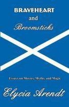 Braveheart and Broomsticks
